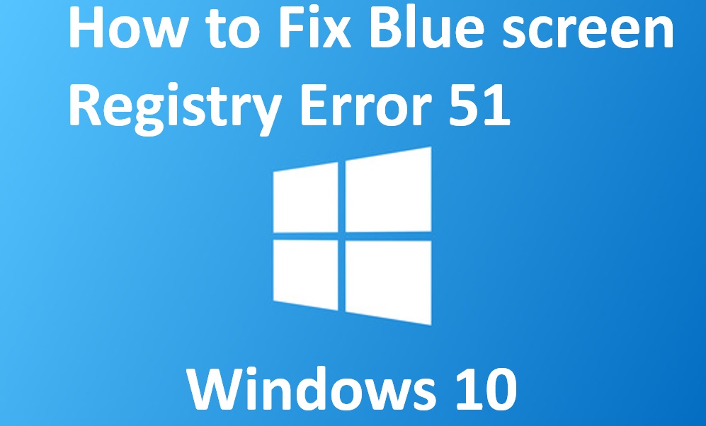 blue screen registry error 51