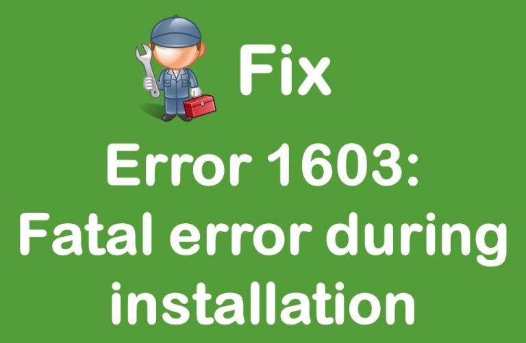 How to Fix Error 1603 Fatal error during installation (Windows) Official Tech Support
