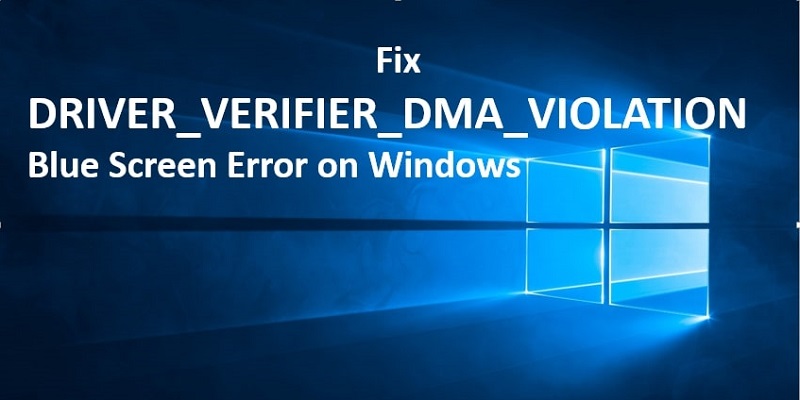 Fix DRIVER_VERIFIER_DMA_VIOLATION Blue Screen Error on Windows